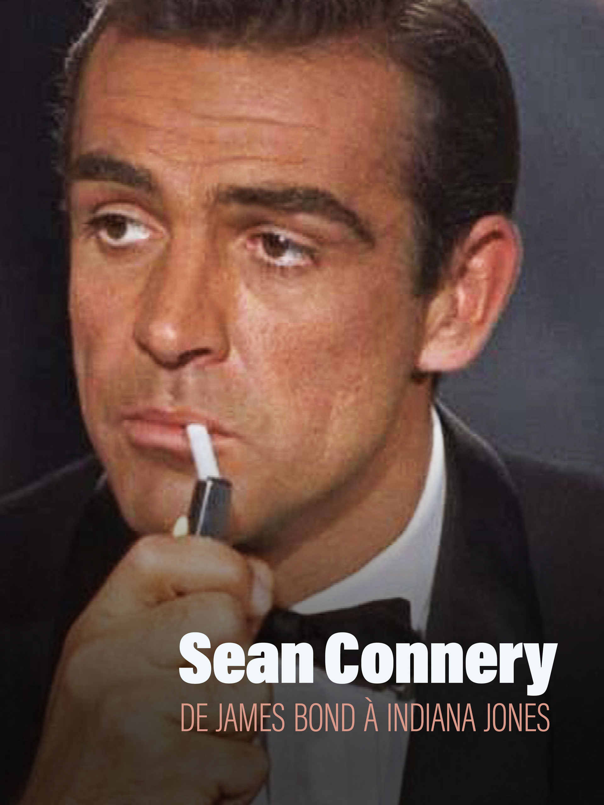 Sean Connery - De James Bond à Indiana Jones